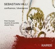 Music&Words Kairos Petri Kumela & Uusinta Ensemble & Jozsef Hars - Sebastian Hilli: Confluence / Divergence (CD)
