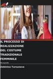 IL Edizioni Sapienza Il Processo Di Realizzazione del Costume Tradizionale Femminile
