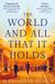 The Picador The World and All That It Holds Paperback
