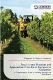 Post-Harvest OmniScriptum SRL Post-Harvest Practices and Approaches: From Farm Entrance to Consumer: A Comprehensive Guide to Handling, Storage, and Distribution Paperback