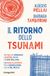 Il De Agostini Il ritorno dello tsunami. Generazione sandwich: vivere tra figli che spingono e genitori anziani che non mollano. Una guida illustrata