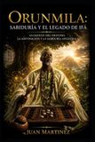 Orunmila Orunmila Sabiduría y el Legado de Ifá
