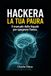 HACKERA LA TUA PAURA: Il manuale dello Squalo per spegnere l'ansia.
