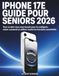 iPhone Apple iPhone 17e Guide Pour Seniors 2026