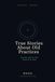 True Stories About Old Practices: Honest Where the Record Is Thin. Volume Two: Qigong, Standing, Tai Chi, Barefoot, and Eight Other Movement Practices