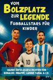 Vom Bookmundo Vom Bolzplatz zur Legende - Fußballstars für Kinder