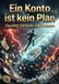 Ein Konto ist kein Plan: Liquidität Schritt für Schritt steuern
