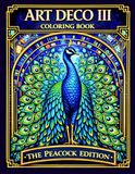 Art Deco III: Art Deco Elegance: The Peacock Edition