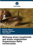 Wirkung Verlag Unser Wissen Wirkung eines Insektizids auf einen ungezielten Organismus Helix vermiculata