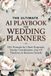 The Ultimate AI Playbook for Wedding Planners: 150+ Prompts for Client Proposals, Vendor Coordination, Day-Of Timelines & Business Growth