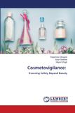 Cosmetovigilance:: Lap Lambert Academic Publishing Cosmetovigilance: Ensuring Safety Beyond Beauty Paperback