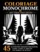 Coloriage Monochrome Adulte Anti-Stress: 45 illustrations apaisantes pour ralentir, calmer l’esprit et profiter d’un moment de détente.