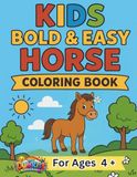Kids Bold And Easy Horse Coloring Book