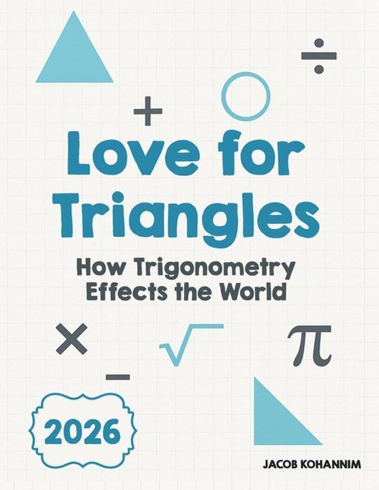 Love Independently Published Love for Triangles: How Trigonometry Effects the World Paperback
