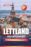 LETTLAND REISEFÜHRER 2027