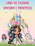 libro Unicorn and Princess Coloring Book