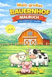 Mein großes Bauernhof Malbuch für Kinder