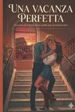 UNA Independently Published Una Vacanza Perfetta Paperback