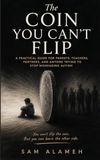 The Coin You Can't Flip: A practical guide for parents, teachers, partners, and anyone trying to stop misreading autism