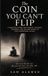 The Coin You Can't Flip: A practical guide for parents, teachers, partners, and anyone trying to stop misreading autism