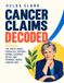 Hulda Clark Cancer Claims Decoded : La vérité sur les parasites, les zappers, les nettoyages à base de plantes, la désintoxication et les soins du cancer fondés sur des preuves