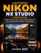 Mastering Nikon Mastering Nikon NX Studio
