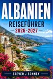 ALBANIEN-REISEFÜHRER 2026-2027
