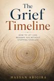 The Grief Timeline: How to Let Loss Reshape You Without Stopping Your Life