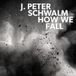 Suburban J. Peter Schwalm How We Fall LP