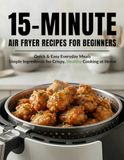 15-Minute Air Fryer Recipes for Beginners