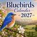 Bluebirds Bluebirds Calendar 2027: Charming Bluebirds in Beautiful Natural Settings