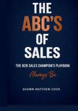 The ABC's of Sales: The B2B Sales Champion's Playbook Paperback