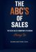 The ABC's of Sales: The B2B Sales Champion's Playbook Paperback