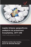 Legião Urbana: Legião Urbana: geograficzne podej¿cie do przestrzeni brazylijskiej, 1977-198: Zwi¿zki mi¿dzy geografi¿ a muzyk¿