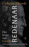 Redenaar: Het leven van Cicero en het einde van de Romeinse republiek