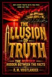 THE ILLUSION OF TRUTH: The Murder Hidden Between The Facts