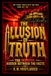 THE ILLUSION OF TRUTH: The Murder Hidden Between The Facts