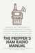 The Prepper’s Ham Radio Manual