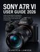 Sony A7R VI User Guide 2026