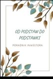 Od podstaw do podstawki: Poradnik inwestora