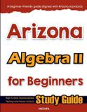 Arizona Algebra II for Beginners
