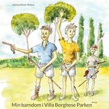 Min BoD Min barndom i Villa Borghese Parken