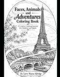 Faces, Animals and Adventures Coloring Book: A Creative Journey for Children and Adults