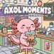 Axol Moments: Cute and easy coloring book