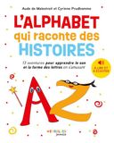 L'alphabet qui raconte des histoires: 13 aventures pour apprendre le son des lettres en s'amusant