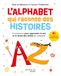 L'alphabet qui raconte des histoires: 13 aventures pour apprendre le son des lettres en s'amusant