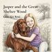 Jasper and the Great Shelter Wood Paperback