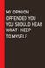 My Opinion Offended You? You Should Hear What I Keep to Myself: Funny Office Journals Lined Blank Notebook Journal.