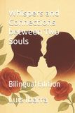 Whispers Bol Whispers and Connections Between Two Souls- Whispers and Connections between Two Souls