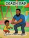 Coach Dad: A Father and Son Story About Exercise, Confidence, and Having Fun Together